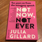 Not now, not ever. Julia Gillard. 2022.
