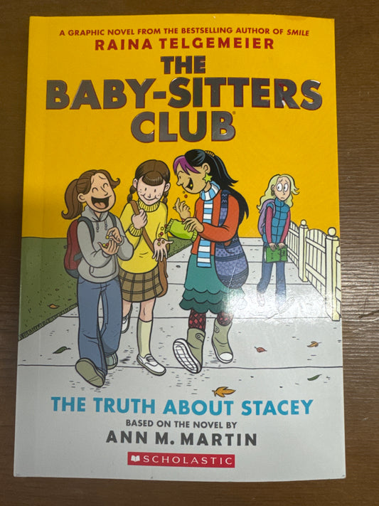 The Baby-sitters Club: The Truth About Stacey. Raina Telgemeier. 2015.