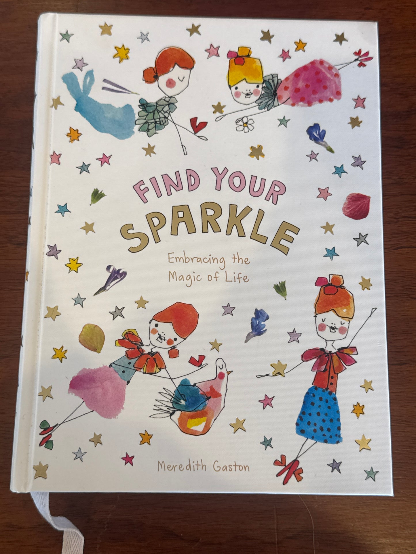 Find your sparkle embracing the magic of life. Meredith Gaston. 2019.