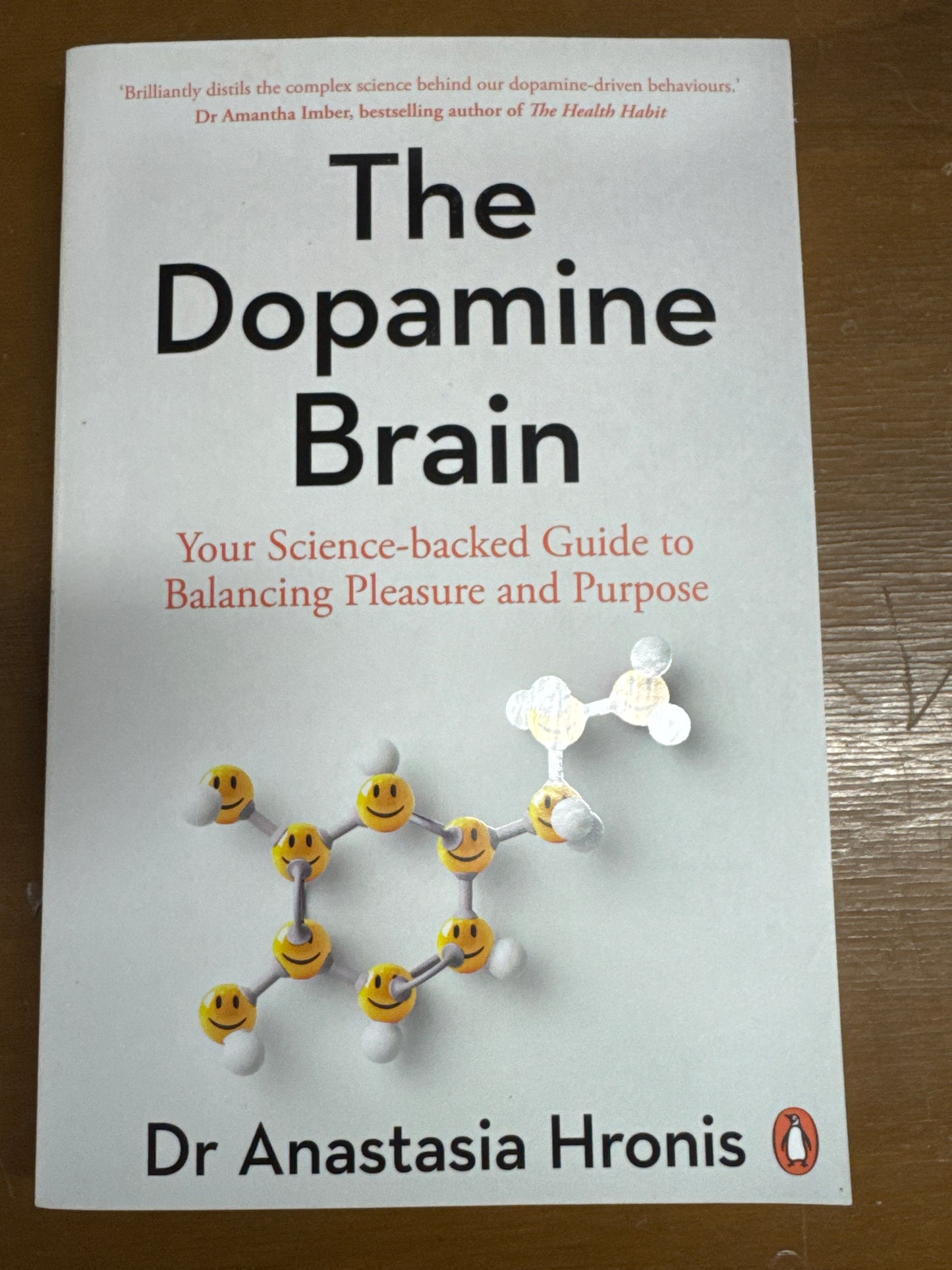 The Dopamine Brain Your Science-backed Guide to Balancing Pleasure and Purpose. Dr Anastasia Hronis. 2024.