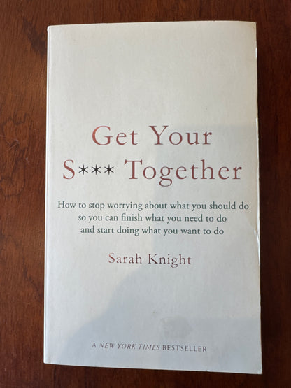 Get your sh*t together. Sarah Knight. 2016.