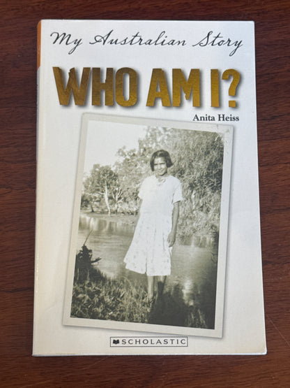 My Australian Story Who am I? Anita Hess. 2011.