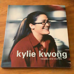 Kylie Kwong: recipes and stories. Kylie Kwong. 2007.