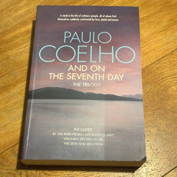 And on the seventh day: the trilogy. Paulo Coelho. 2004.