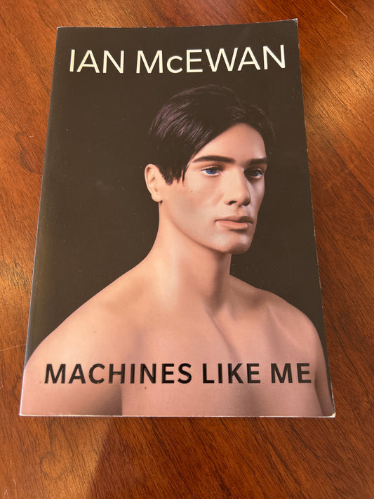 Machines like me and people like you. Ian McEwan. 2019.