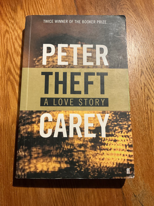 Theft: a love story. Peter Carey. 2006.