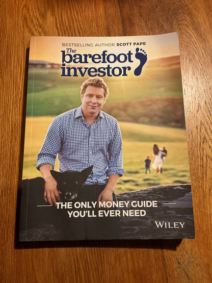 Barefoot investor: the only money guide you’ll ever need. Scott Pape. 2017.