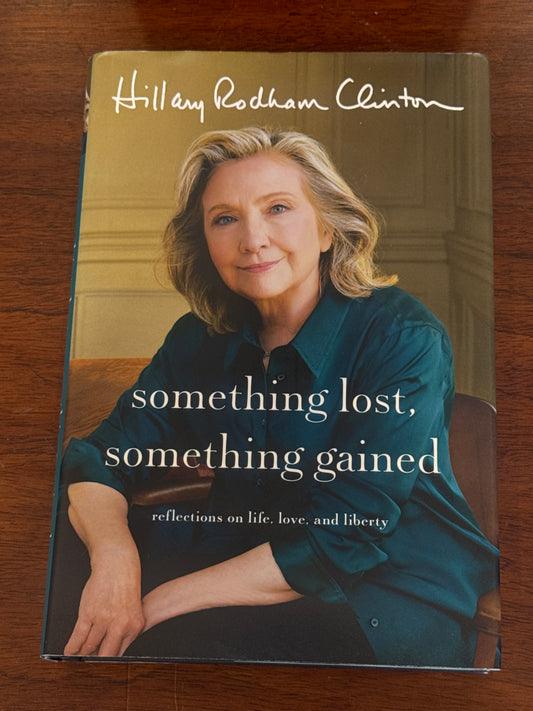Something lost, something gained. Hilary Rodham Clinton. 2024.