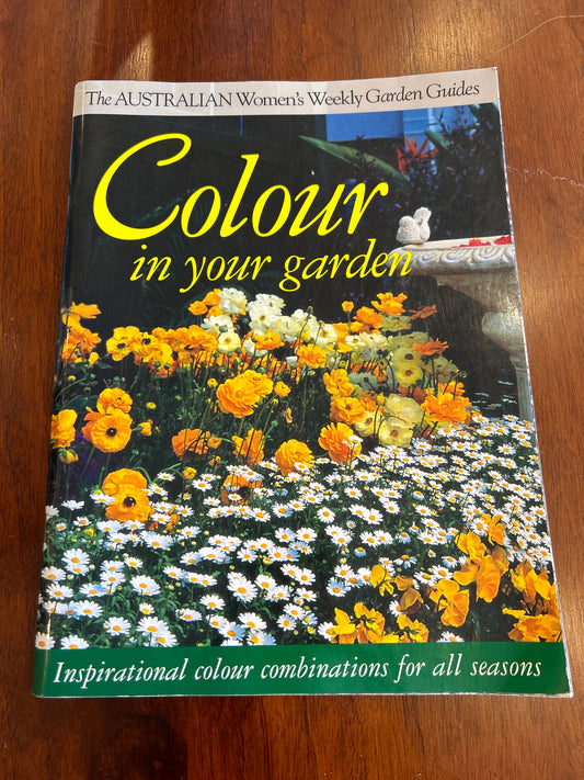 Colour in your garden. Angus Stewart and John Stowar. 1997.