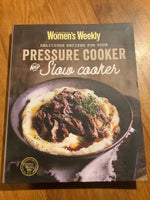 Delicious recipes for your pressure cooker and slow cooker. Australian Women’s Weekly. 2018.