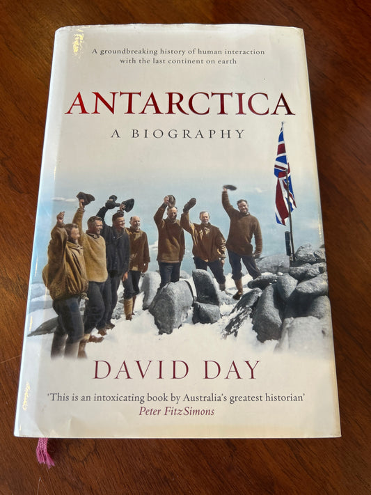 Antarctica: a biography. David Day. 2012.