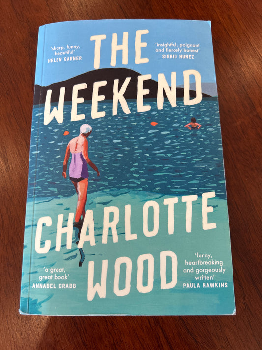 The Weekend. Charlotte Wood. 2021.