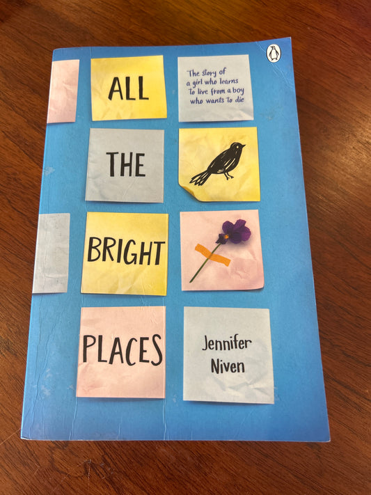 All the bright places. Jennifer Niven. 2015.
