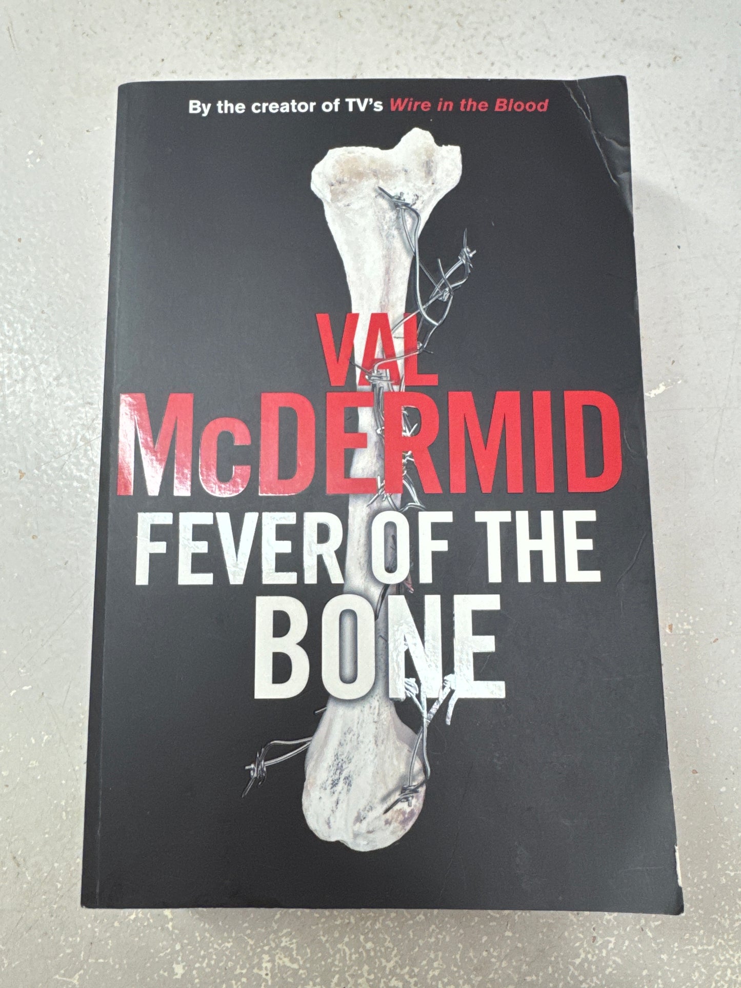 Fever of the bone. Val McDermid. 2009.