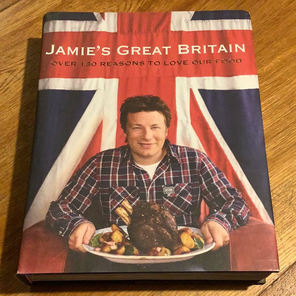 Jamie’s Great Britain. Jamie Oliver. 2011.
