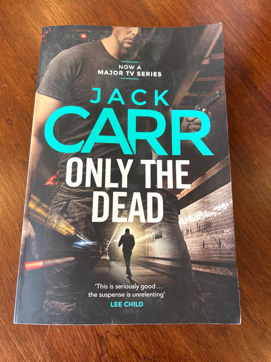 Only the dead. Jack Carr. 2023.