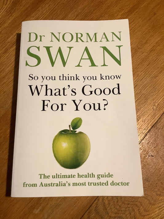 So you think you know what’s good for you? Norman Swan. 2021.