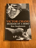 Victor Chang: murder of a hero. Ron Stephenson. 2005.