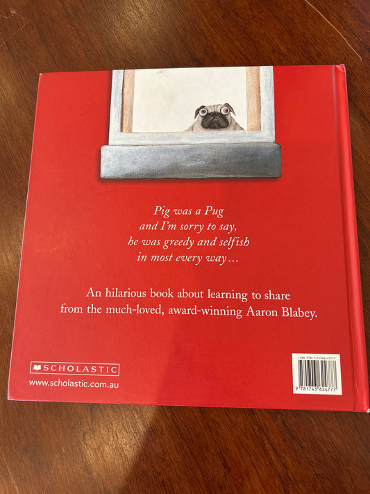 Pig the Pug. Aaron Blabey. 2014.