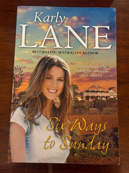 Six ways to Sunday. Karly Lane. 2017.