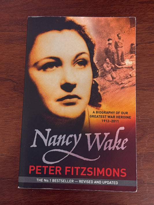 Nancy Wake: a biography of our greatest war heroine. Peter Fitzsimons. 2011.