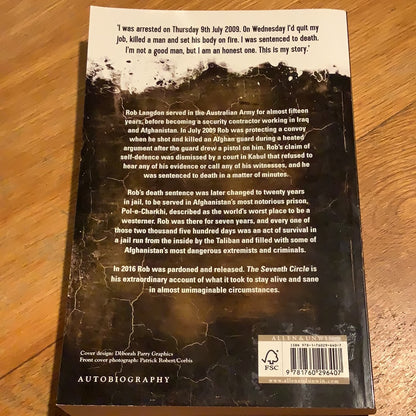 Seventh circle: a former Australian soldier’s extraordinary story of surviving seven years in Afghanistan’s most notorious prison. Rob Langdon. 2017.