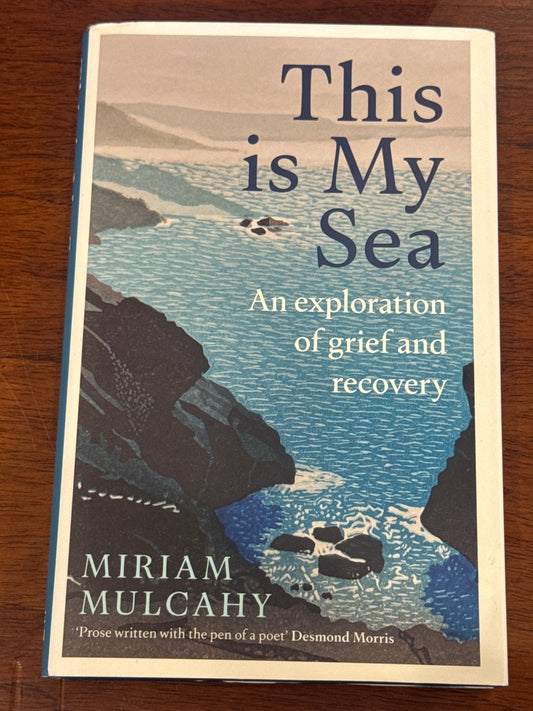 This is my sea. Miriam Mulcahy. 2023.