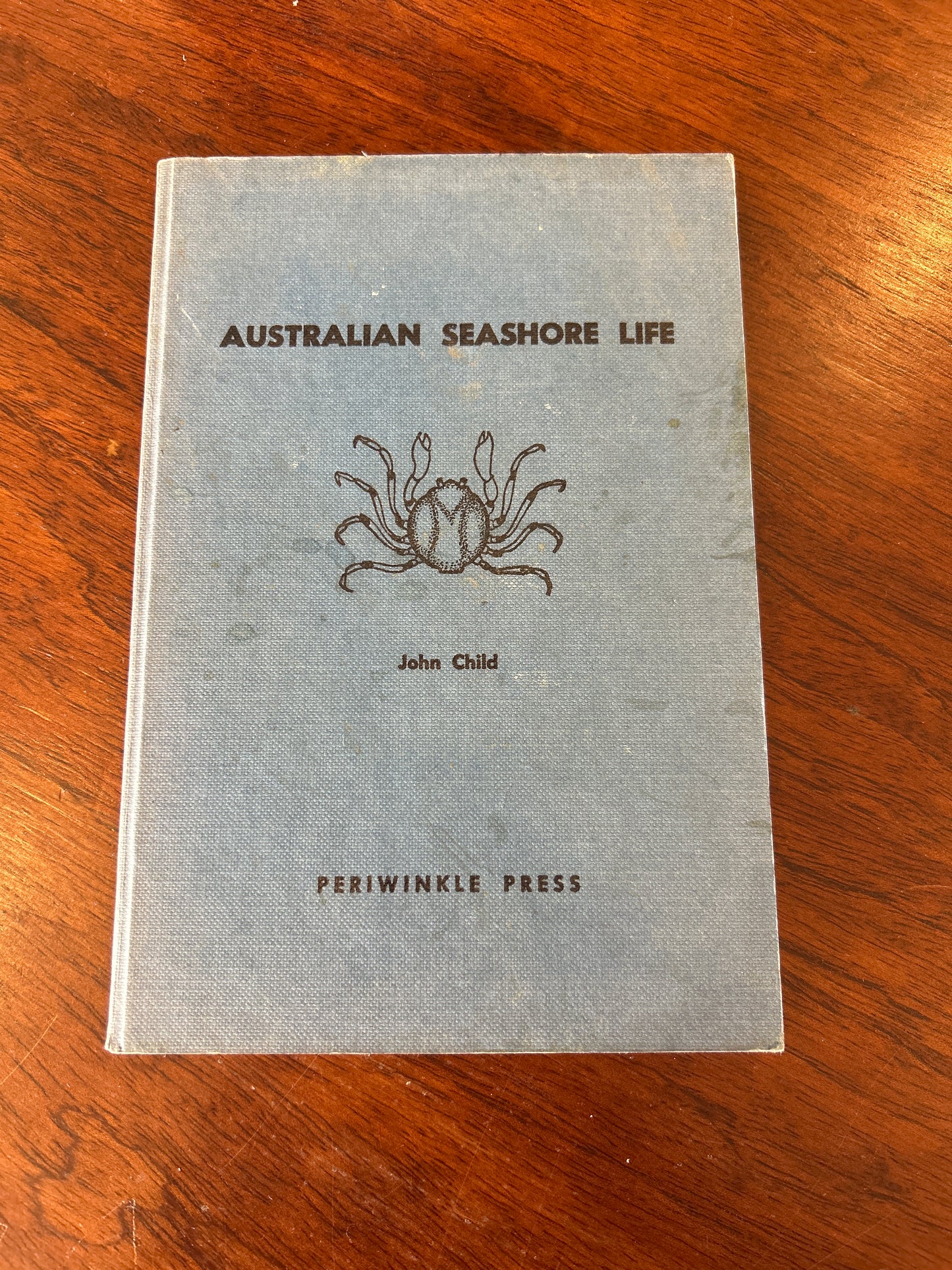 Australian seashore life: an introduction for young biologists and seashore explorers. John Child. 1962.