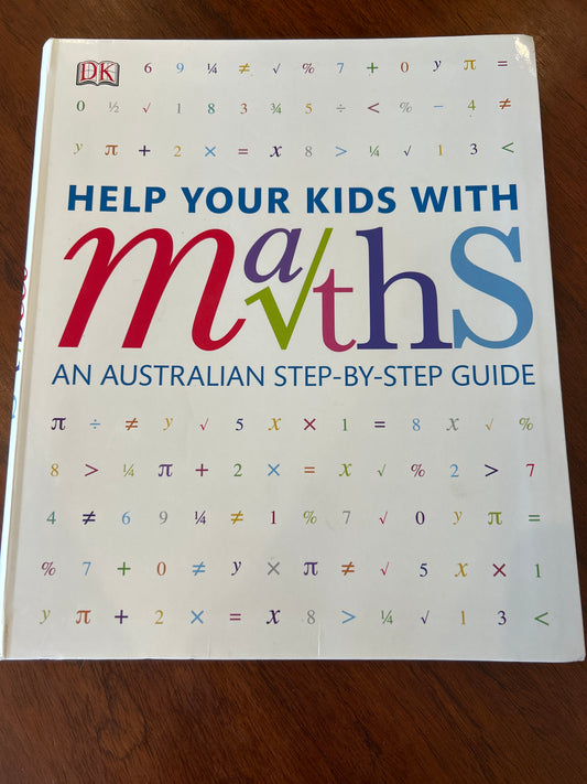 Help your kids with maths: a unique step-by-step guide. Nathan Joyce. 2011.