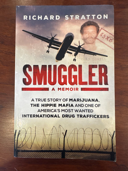 Smuggler a memoir. Richard Stratton. 2016.
