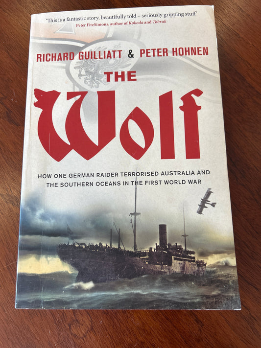 Wolf: how one German raider terrorised Australia and the southern oceans in the First World War. Richard Guilliatt & Peter Hohnen. 2009.