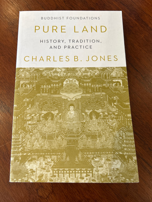 Pure land: history, tradition and practice. Charles B. Jones. 2021.