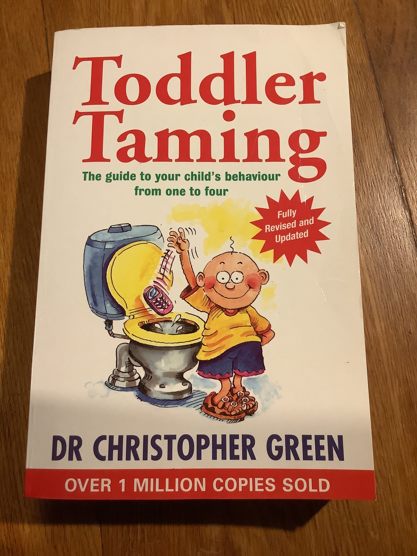 Toddler taming: the guide to your child’s behaviour from one to four. Christopher Green. 2006.