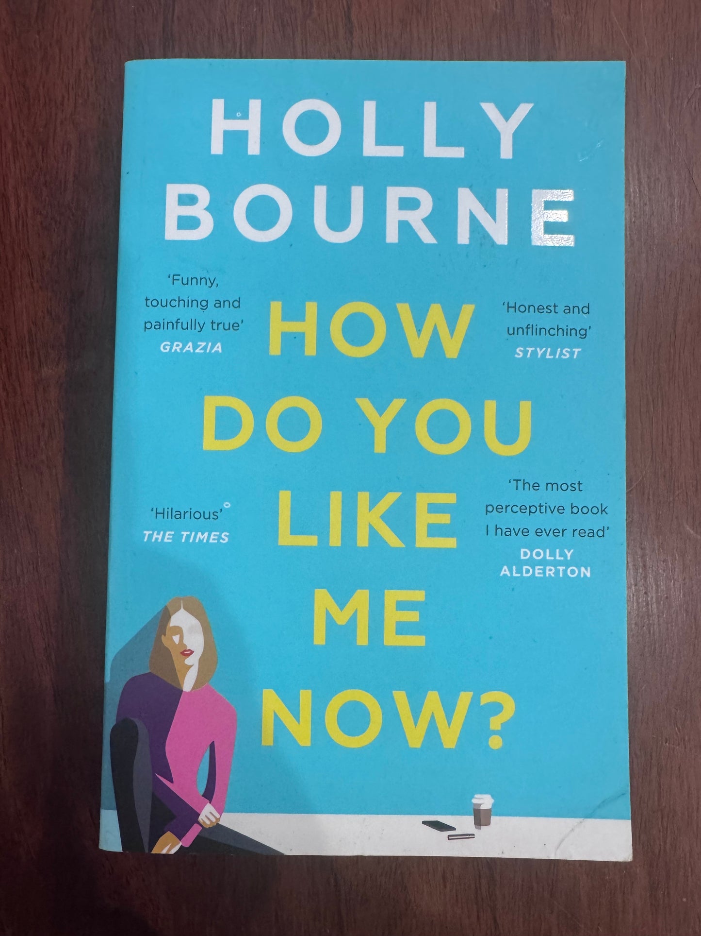 How do you like me now? Holly Bourne. 2019.