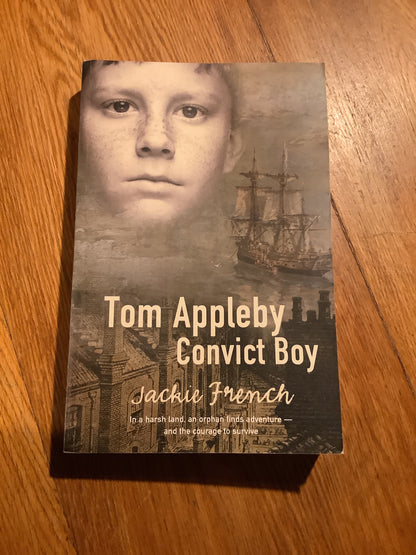 Tom Appleby convict boy. Jackie French. 2004.