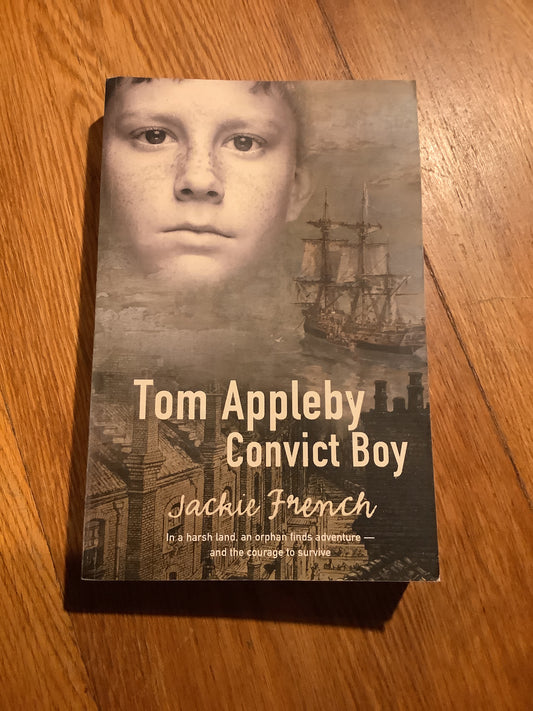 Tom Appleby convict boy. Jackie French. 2004.