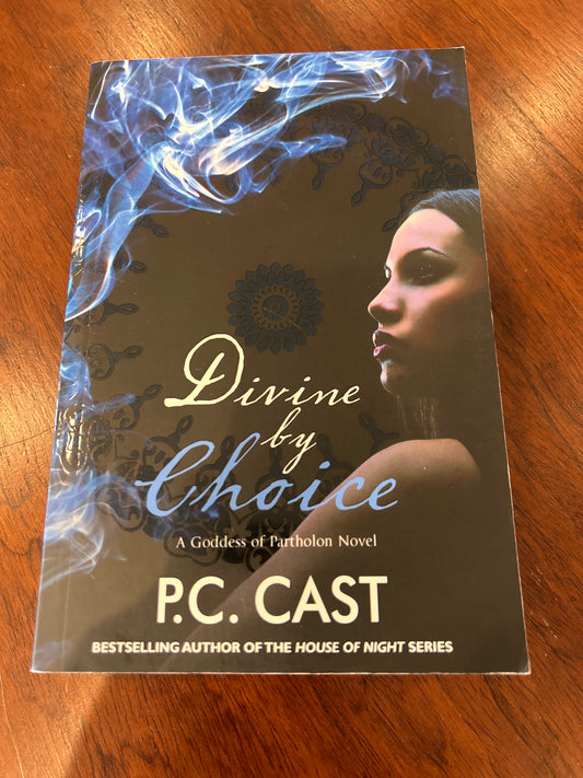 Divine by choice. P.C. Cast. 2010.