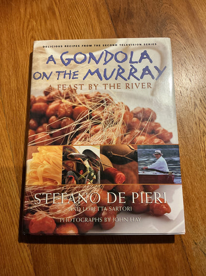 Gondola on the Murray: a feast by the river. Stefano De Pieri and Loretta Sartori. 2000.