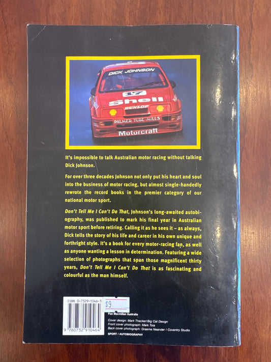 Don’t tell me I can’t do that: an autobiography. Dick Johnson and Stuart Sykes. 1999.