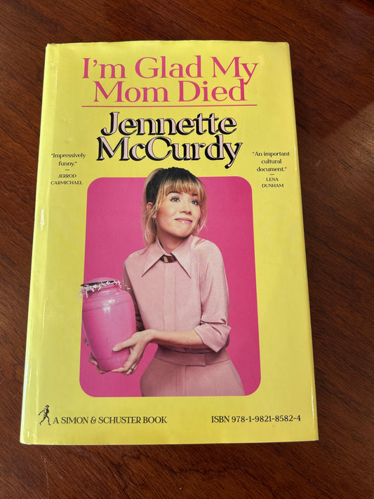 I’m glad my mom died. Jennette McCurdy. 2022.