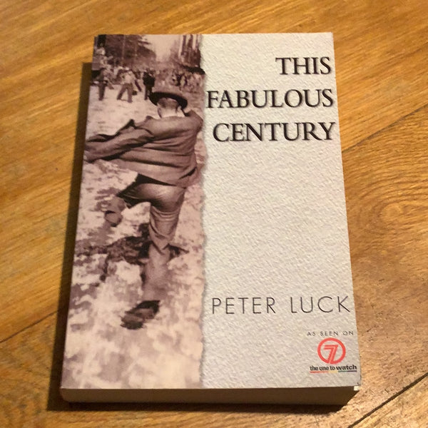 This Fabulous century. Peter Luck. 1999.