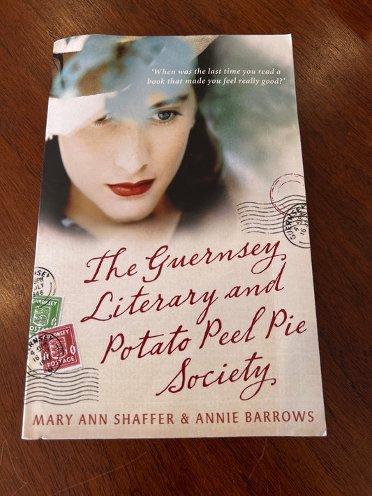 Guernsey, Literary and Potato Peel Pie Society. Mary Ann Shaffer & Annie Barrows. 2009.