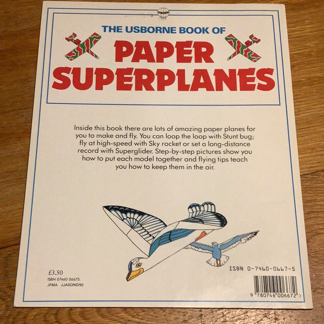 Usborne book of paper superplanes. Peter Holland and Kate Needham. 1992.