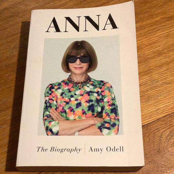 Anna: the biography. Amy Odell. 2022.