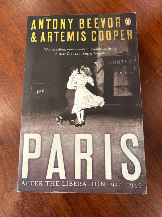 Paris after the liberation 1944-1949. Antony Beevor & Artemis Cooper. 2007.