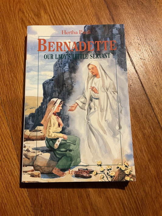 Bernadette: our lady’s little servant. Hertha Pauli. 1999.