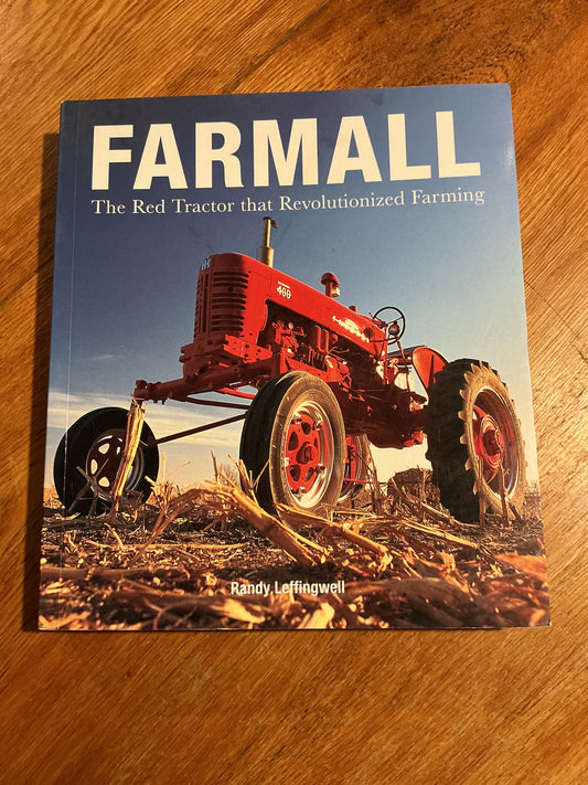 Farmall: the red tractor that revolutionised farming. Randy Leffingwell. 2007.