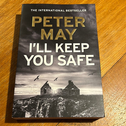 I’ll keep you safe. Peter May. 2018.