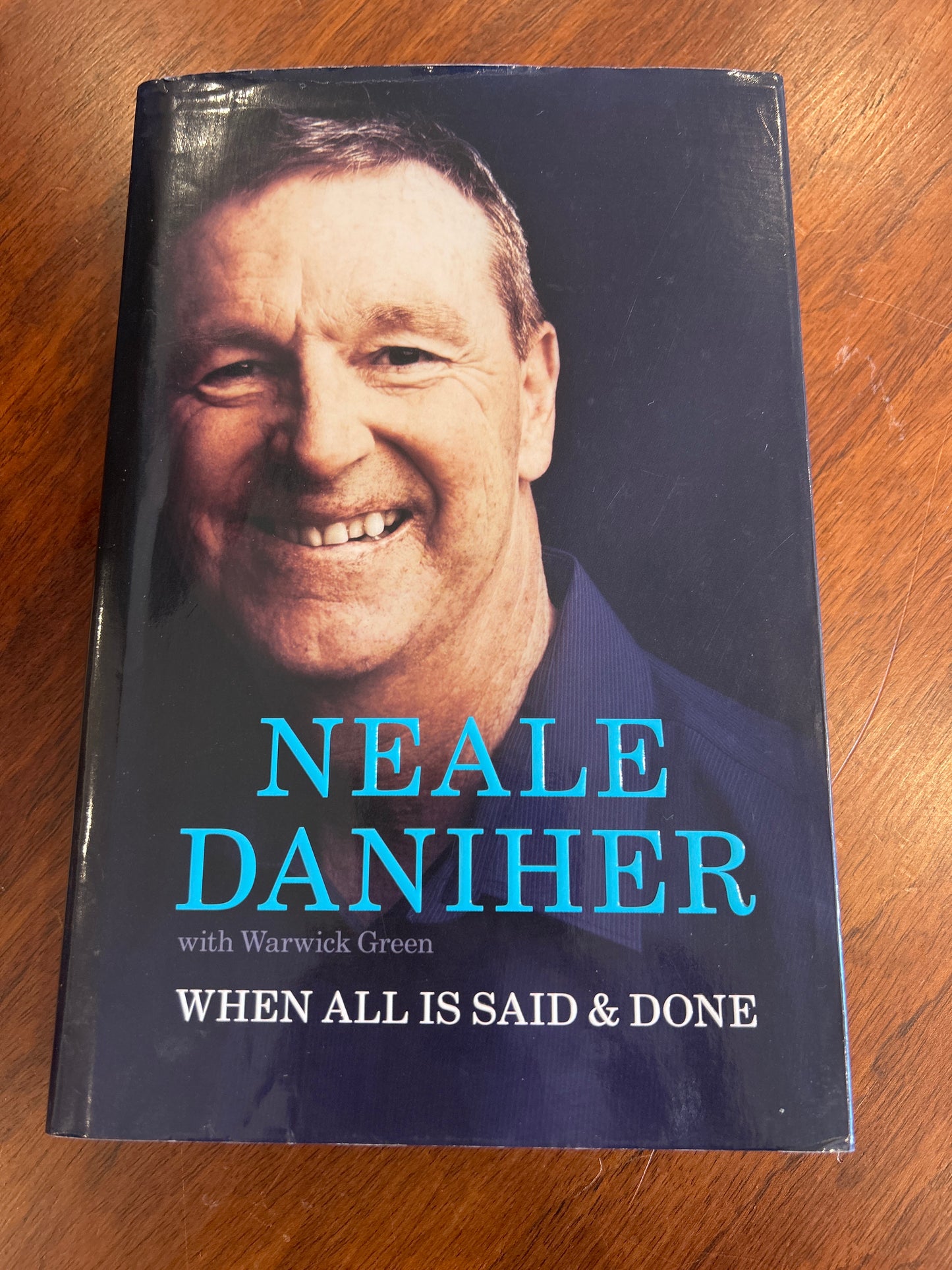 When all is said & done. Neale Daniher and Warwick Green. 2019.