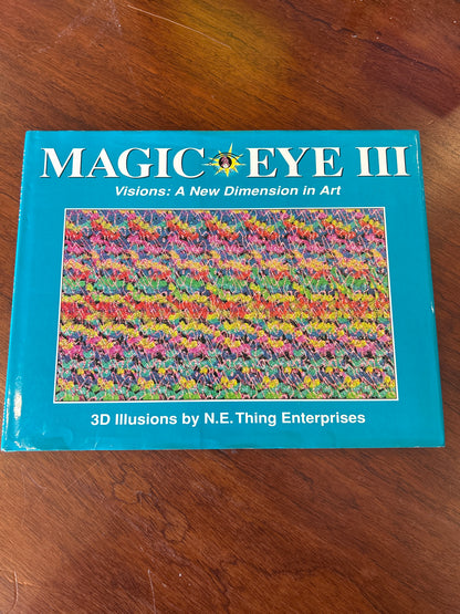 Magic eye III: visions: a new dimensions in art: 3D illusions. N. E. Thing Enterprises. 1984.
